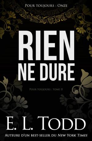 Cover of the book Rien ne dure by E. L. Todd