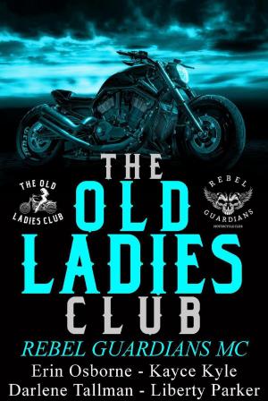 Book cover of Old Ladies Club Book 3: Rebel Guardians MC