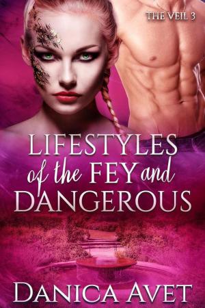 Book cover of Lifestyles of the Fey and Dangerous