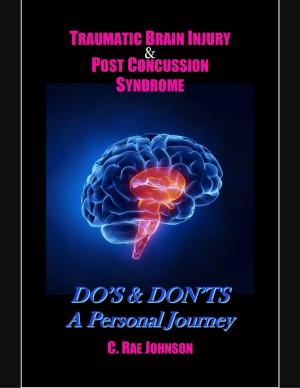 Book cover of Traumatic Brain Injury & Post Concussion Syndrome:Do's & Dont's A Personal Journey
