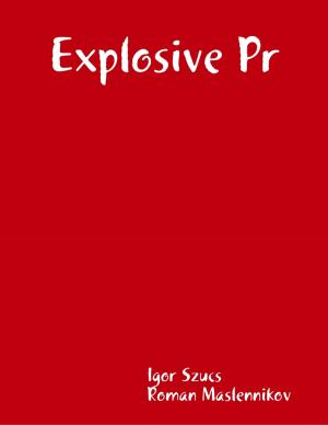 Cover of the book Explosive Pr by Brent Dorian Carpenter