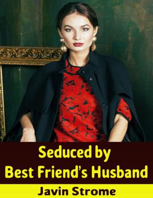 Cover of the book Seduced By Best Friend’s Husband by V. Stead