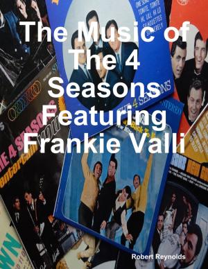 bigCover of the book The Music of the 4 Seasons Featuring Frankie Valli by 