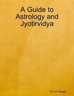 Cover of the book A Guide to Astrology and Jyotirvidya by Rod Baxter