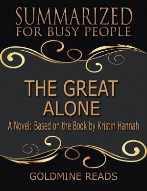 Book cover of The Great Alone - Summarized for Busy People: A Novel: Based on the Book by Kristin Hannah