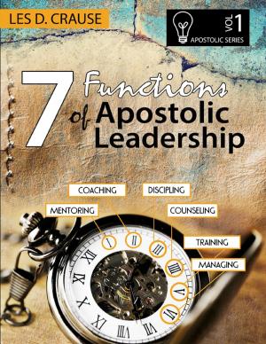 Cover of the book 7 Functions of Apostolic Leadership Vol 1 - Mentoring, Coaching, Discipling, Counseling, Training, Managing by Deborah Richardson