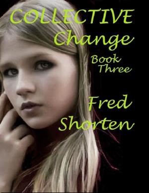 Cover of the book Collective Change - Book Three by Heaven Liegh Eldeen