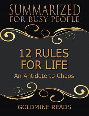 Cover of the book 12 Rules for Life - Summarized for Busy People: An Antidote to Chaos by Dr. Roberto Miguel Rodriguez