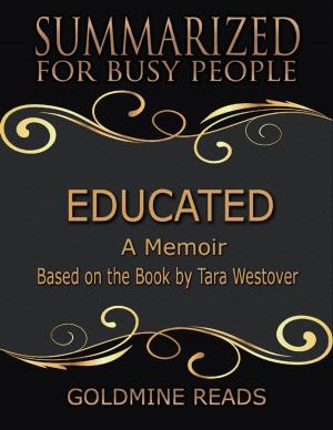 Book cover of Educated - Summarized for Busy People: A Memoir: Based on the Book by Tara Westover