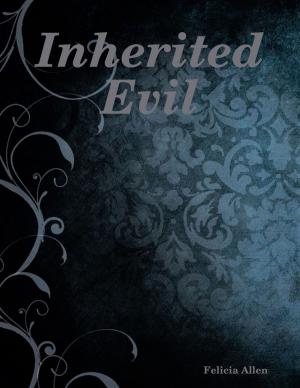 Cover of Inherited Evil by Felicia Allen, Lulu.com