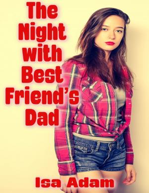 Cover of the book The Night With Best Friend’s Dad by Rock Page
