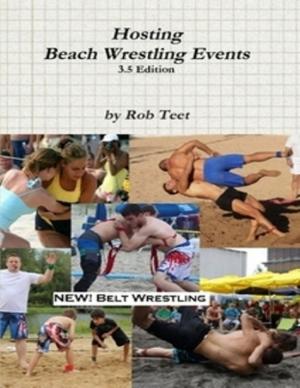 Cover of the book Hosting Beach Wrestling Events (3.5 Edition) by Harold R. Willoughby