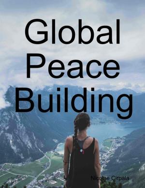 Cover of the book Global Peace Building by M.D. Tolman
