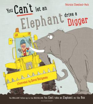 Cover of the book You Can't Let an Elephant Drive a Digger by The Most Reverend and Rt Honourable Justin Welby