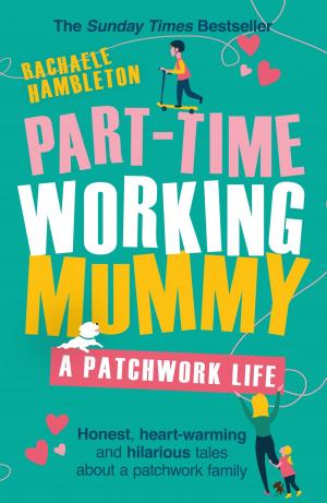 Cover of the book Part-Time Working Mummy by Mira J. Ross
