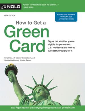 Cover of the book How to Get a Green Card by Stephen Elias, Attorney, Albin Renauer, J.D.