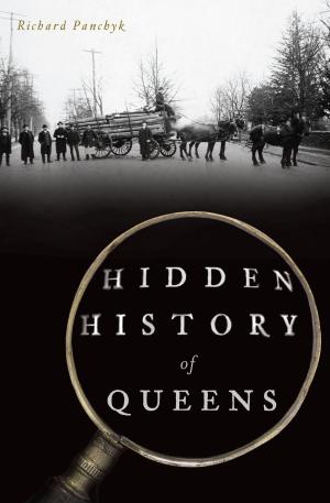 Cover of the book Hidden History of Queens by Armando Delicato, Julie Demery, Workman’s Rowhouse Museum