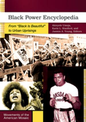 Cover of the book Black Power Encyclopedia: From "Black is Beautiful" to Urban Uprisings [2 volumes] by James D. Huck Jr.