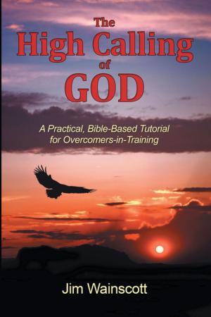 Cover of the book The High Calling of God by Dr. Christa Metzger
