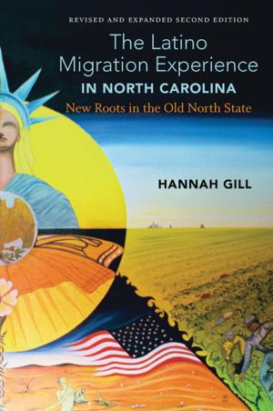 bigCover of the book The Latino Migration Experience in North Carolina, Revised and Expanded Second Edition by 