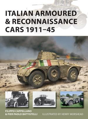 Cover of the book Italian Armoured & Reconnaissance Cars 1911–45 by Paul Anthony Russell, Thomas D. Morton, Anthony S Prince, Mr Leslie Jackson