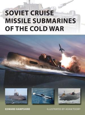 Cover of the book Soviet Cruise Missile Submarines of the Cold War by John Dryden