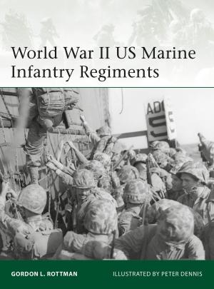 Cover of the book World War II US Marine Infantry Regiments by Ernest Garcia, Michael Rebane