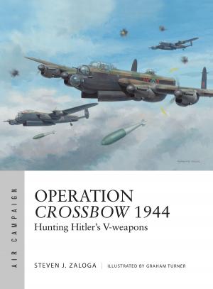 Cover of the book Operation Crossbow 1944 by Peter E. Davies, Gareth Hector