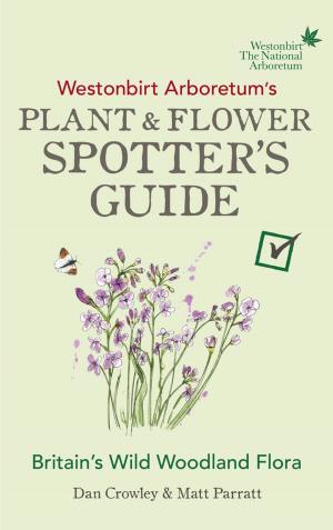 Cover of Westonbirt Arboretum’s Plant and Flower Spotter’s Guide