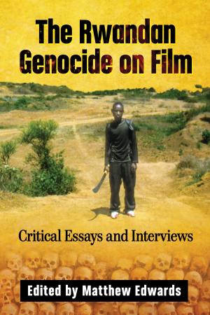 Cover of the book The Rwandan Genocide on Film by Dan Taylor, George Genovese