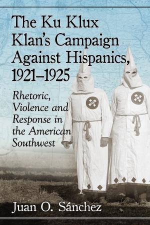 Cover of the book The Ku Klux Klan's Campaign Against Hispanics, 1921-1925 by F. Martin Harmon