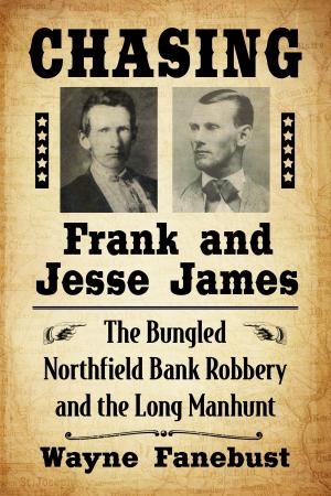 Cover of the book Chasing Frank and Jesse James by Charles F. Faber, Zachariah Webb