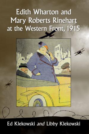 Cover of the book Edith Wharton and Mary Roberts Rinehart at the Western Front, 1915 by David Geherin