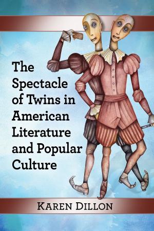bigCover of the book The Spectacle of Twins in American Literature and Popular Culture by 