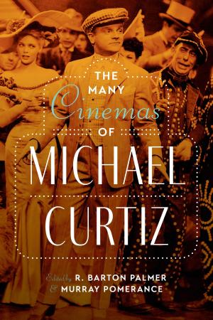 Cover of the book The Many Cinemas of Michael Curtiz by David Frye