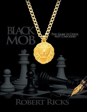 Cover of the book Black Mob: The Game Is Chess, Not Checkers! by Dave Nathan