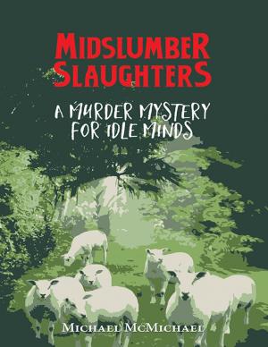 Cover of the book Midslumber Slaughters: A Murder Mystery for Idle Minds by Gary C. Stalcup