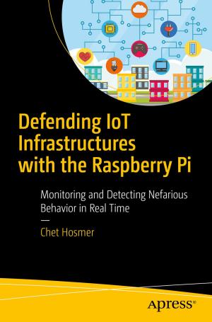 Cover of the book Defending IoT Infrastructures with the Raspberry Pi by Dennis Matotek, James Turnbull, Peter Lieverdink