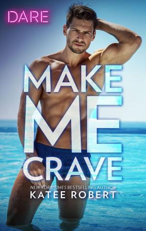 Cover of the book Make Me Crave by Helen Brooks, Maggie Cox, Natalie Anderson, Anna Cleary