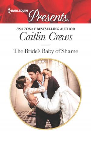Cover of the book The Bride's Baby Of Shame by Trish Morey