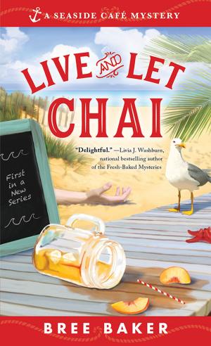 Cover of the book Live and Let Chai by Tammy Barry, Frances A. Karnes, Kristen R Stephens