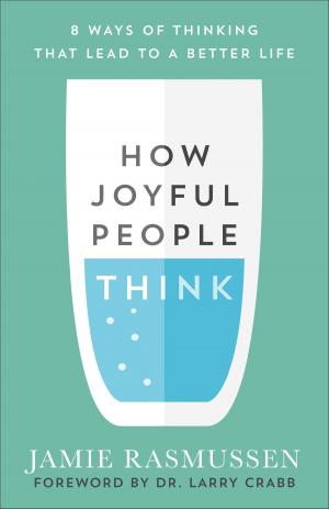 Cover of the book How Joyful People Think by Leslie Gould