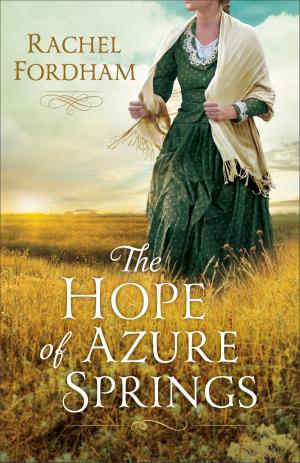 Cover of the book The Hope of Azure Springs by Debbie Kay