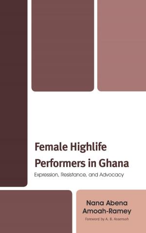 Cover of the book Female Highlife Performers in Ghana by Marisela B. Gomez