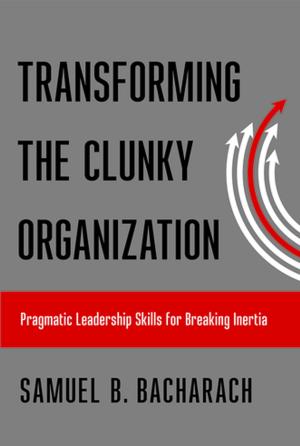 Cover of the book Transforming the Clunky Organization by Charles Homer Haskins, Theodor E. Mommsen