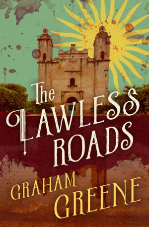 Cover of the book The Lawless Roads by Katharine Ainger