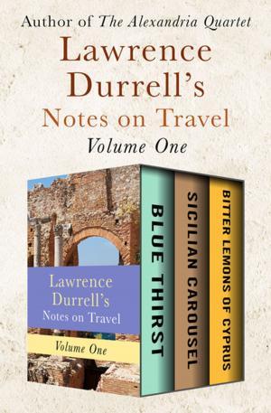 Cover of the book Lawrence Durrell's Notes on Travel Volume One by Tristan Jones