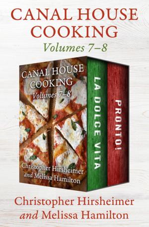 Book cover of Canal House Cooking Volumes 7–8