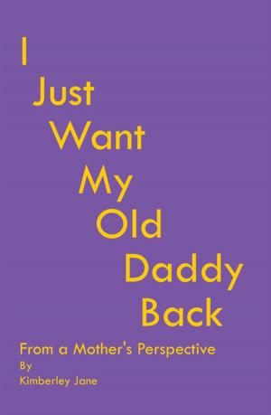 Cover of the book I Just Want My Old Daddy Back by David Vert