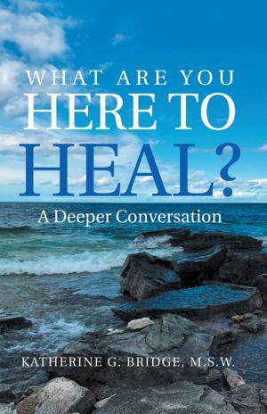 Cover of the book What Are You Here to Heal? by Victoria Gallagher